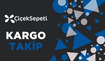 Çiçek Sepeti Kargo Takip