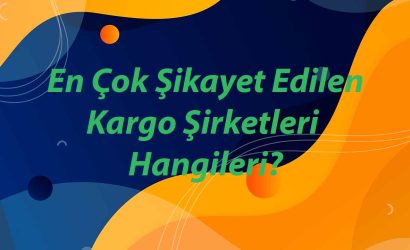 en-cok-sikayet-edilen-kargo-sirketleri-hangileri-1