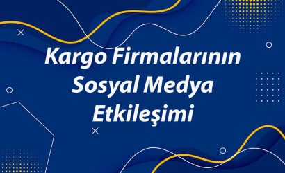 kargo-firmalarinin-sosyal-medya-etkilesimi-1