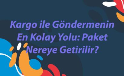 kargo-ile-gondermenin-en-kolay-yolu-paket-nereye-getirilir-1