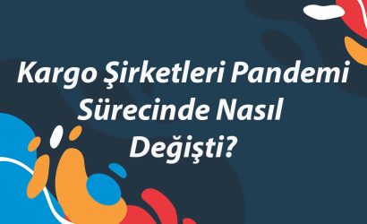 kargo-sirketleri-pandemi-surecinde-nasil-degisti-2